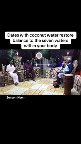 Dates with coconut water restore balance to the seven waters within your body #ThePastorObed #GoodWordOfGod #SunsumNsem 