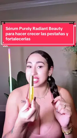 Sérum Purely Radiant Beauty para hacer crecer las pestañas y fortalecerlas #PestañasLargas #CejasPerfectas #SerumDePestañas #CrecimientoNatural #BeautyHack 