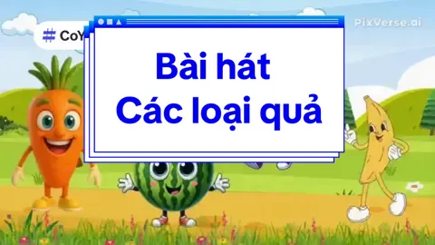 Bài hát: Các loại quả #xuhuong 