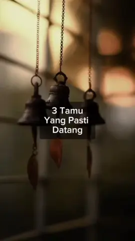 #motivasi#semangathidup#3tamu#yangpasti#datang