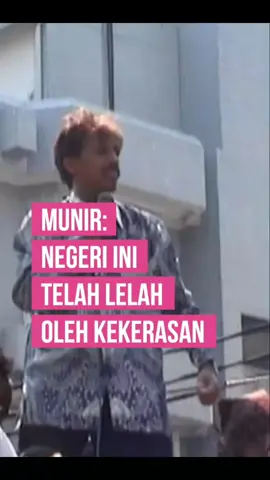 Sepenggal orasi Alm. Munir Said Thalib pada acara Karnaval Hak Asasi Manusia tahun 2002. Dalam orasinya di hadapan peserta aksi yang terdiri dari keluarga korban, pengemudi becak, pengemudi bajaj, dan masyarakat sipil lainnya, cak Munir berpesan: 