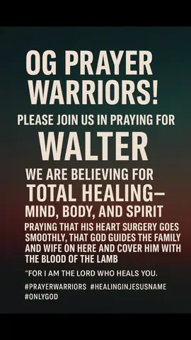 🙏🔥 OG PRAYER WARRIORS! 🔥🙏 Please join us in lifting up Walter and his wife in prayer! We are believing for TOTAL HEALING—mind, body, and spirit. 🙌 Praying that his heart surgery goes smoothly, that God guides the surgeons’ hands, and that total peace covers his family. ❤️✝️ #PrayerWarriors #faith #jesus #fyp #viral 