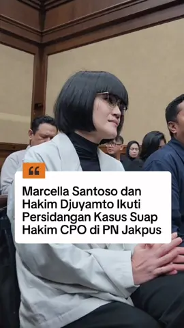 Marcella Santoso hadir di sidang suap hakim CPO bersama eks Ketua PN Surabaya Rudi Suparmono. Persidangan juga menyeret nama Ketua Majelis Hakim Djuyamto yang disebut menerima Rp9,5 miliar. #Marcellasantoso #djuyamto #suap #viral #fyp 