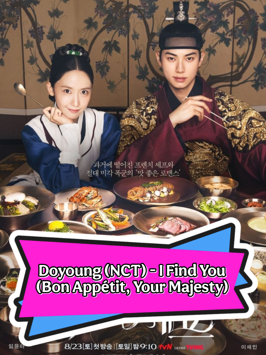 Doyoung (NCT) - I Find You (Bon Appétit, Your Majesty OST Part.1) - Im Yoon-ah sebagai Yeon Ji-yeong - Lee Chae-min sebagai Yi Heon #Doyoung #IFindYou #BonAppétitYourMajesty #ImYoonah #LeeChaemin 