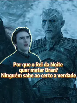 Você sabe por que o Rei da Noite queria matar Bran?#foyour #entertainment #tiktok #bran #nightking #gameofthrones 