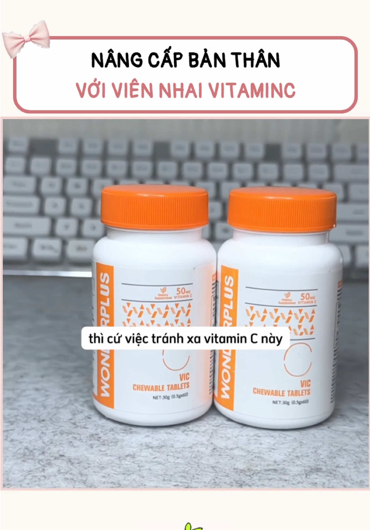 Nâng cấp bản thân với viên nhai vitaminC #vitaminc #wonderplus #vitamincwonderplus #viennhaivitaminc #bosungvitaminc 