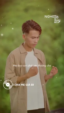 Mẹ dạy con phải yêu thương cha #nhachaymoingay #viral #xuhuong #nhacnaychillphet #sochamegiadi 