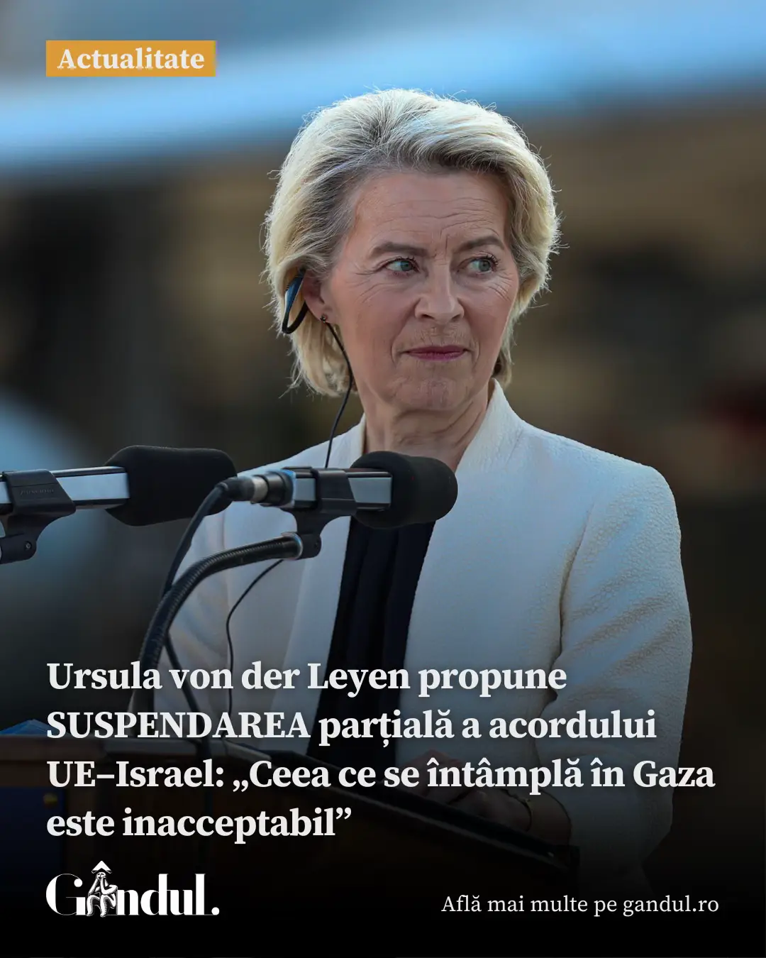 Ursula von der Leyen propune SUSPENDAREA parțială a acordului UE–Israel: „Ceea ce se întâmplă în Gaza este inacceptabil” #gaza #ue #israel #news #gandul