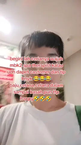 begini lah wajah2 cerita MBK spa therapist,jika dapat castemer dan tip banyak 🤣🤣🤣 #spaturkey #spamalaysia #spabali #lowongankerjakeluarnegeri #tkwsingapura🇮🇩🇸🇬 