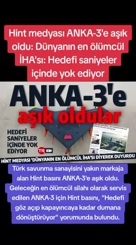 Hint medyası ANKA-3'e aşık oldu: Dünyanın en ölümcül İHA'sı: Hedefi saniyeler içinde yok ediyor Türk savunma sanayisini yakın markaja alan Hint basını ANKA-3'e aşık oldu. Geleceğin en ölümcül silahı olarak servis edilen ANKA-3 için Hint basını, 