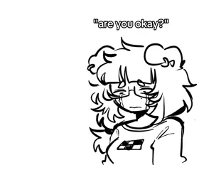 ever just break down when someone asks
