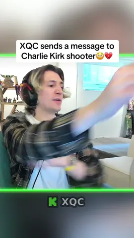 XQC sends a message to Charlie Kirk shooter😳💔 #charliekirk #xqc #fyp 
