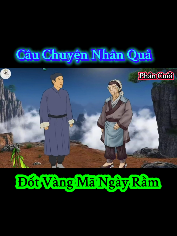Câu Chuyện Nhân Quả. (Đốt Vàng Mã Ngày Rằm). Bài Học Cuộc Sống Cho Mọi Người. Phần Cuối. #nhanqua #trietlycuocsong #cauchuyencuocsong #baihoccuocsong #giacngo 