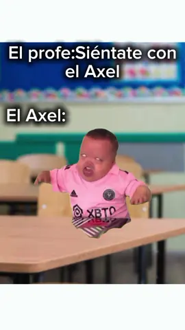 Pov: me dicen que me siente con Axel..  El Axel #meme #escuela  #LIVEIncentiveProgram #MyLIVEJourney #PaidPartnership 