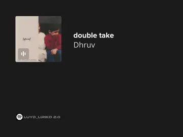double take // dhruv #dhruv #doubletake #lyrics #fyp 