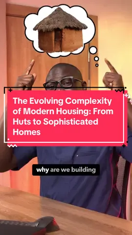 The Evolving Complexity of Modern Housing: From Huts to Sophisticated Homes