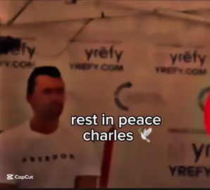 i know this isn’t what i usually post about but my heart and prayers go out for charles and his family. Though he wasn’t the best person and said some pretty nasty stuff, He is human too and we have to respect that. Rest easy charles 🕊️ #charleskirk #fyy #raiseawareness #murder #gunshot #resteasy #angel #flyhigh #justiceforcharles #fyy #edit #capcut #grief #fyy #xybacafyp 