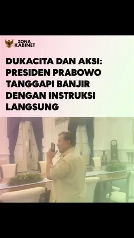 Duka Cita Dan Aksi Presiden Prabowo Tanggapi Banjir Dengan Instruksi Langsung