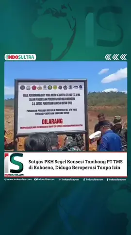 Satgas PKH Segel Konsesi Tambang PT TMS di Kabaena, Diduga Beroperasi Tanpa Izin Indosultra.com,Kendari – Tim Satuan Tugas (Satgas) Penertiban Kawasan Hutan (PKH) menyegel kawasan konsesi tambang nikel milik PT Tonia Mitra Sejahtera (TMS) di Pulau Kabaena, Kabupaten Bombana, Sulawesi Tenggara (Sultra). Aksi penyegelan ditandai dengan pemasangan plang besi segi empat di area konsesi perusahaan. Dalam plang itu tertulis bahwa areal pertambangan PT TMS seluas 172,82 hektare kini berada dalam penguasaan Pemerintah Republik Indonesia c.q. Satgas PKH, berdasarkan Peraturan RI Nomor 5 Tahun 2025 tentang Penertiban Kawasan Hutan. Selengkapnya di indosultra.com #indosultracom 