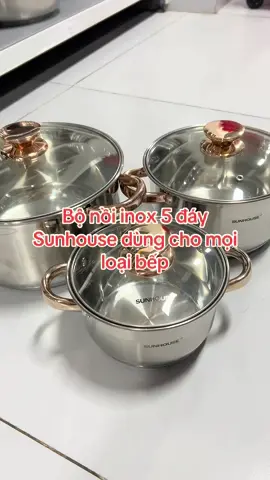 Bộ nồi inox 5 đáy Sunhouse dùng cho mọi loại bếp #sunhouse #xuhuong #videoviral #fyp 