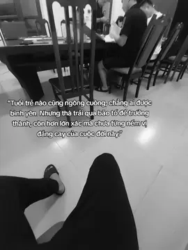 “Tuổi trẻ nào cũng ngông cuồng, chẳng ai được bình yên. Nhưng thà trải qua bão tố để trưởng thành, còn hơn lớn xác mà chưa từng nếm vị đắng cay của cuộc đời này.”#xh #cuocsong #doi 