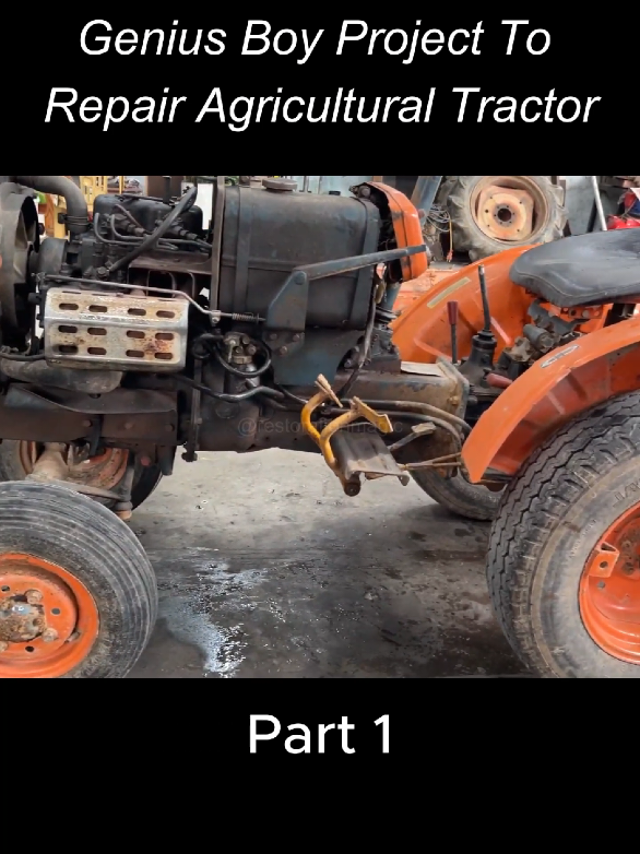 Genius Boy Project to Repair Agriculture tractor. Part 1 #tractorrepair #agriculture #tractor #repair #restoration 