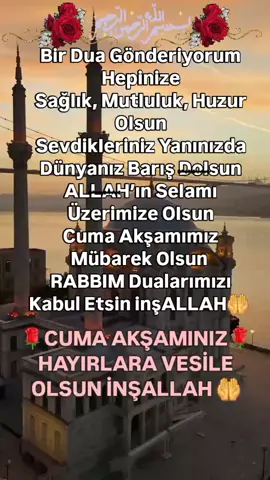Hayırlı huzurlu akşamlar hayırlı nurlu cuma aksamlarınız olsun inşallah selam ve dua ile ☝️🤲🕋#duaa #cuma #akşamı #keşfetttt #tiktok 
