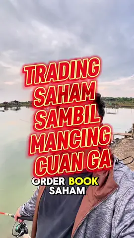 Trading sambil mancing 😂😂 link waiting list kelas online ada di bio ya! #saham #tradewithgilang #papertobillion 