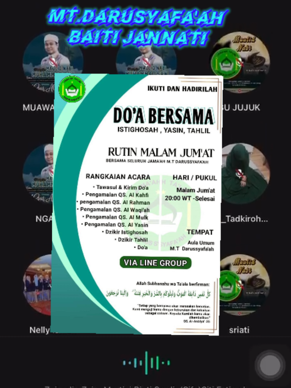 بِسْمِ اللَّهِ الرَّحْمَنِ الرَّحِيم    ‏السَّلامُ عَلَيْكُم وَرَحْمَةُ اَللهِ وَبَرَكاتُهُ‎ KEPADA YANG TERHORMAT SELURUH JAMA'AH MT.DARUSSYAFA'AH ROHIMAKUMULLOH 🔊ACARA PADA👇  🌛HARI, KAMIS MALAM JUM'AT  🗓️TANGGAL 11 SEPTEMBER  2025M ~ 19 SAFAR 1447H ⏰PUKUL 20.00 W.T 🕌TEMPAT DI (LINE) AULA UMUM MT.DARUSSYAFA'AH 🤝🤝🤝🤝🤝🤝🤝🤝 📖 *DALAM ACARA* *SERANGAKAIAN DZIKIR YASIN, TAHLIL, ISTIGHOSAH DAN DO'A BERSAMA*  🤲DAN UNTUK MNDO'AKAN  🌺ALMH. IBU SURILAH BINTI MBAH JALENAH/DJUMRAH MALAM KE-2 HARINYA  (IBUNDA DARI IBU NELY ISMAIL) 🔘 PEMBAGIAN TUGAS SBB👇 ▫️TAWASUL DI PIMPIN OLEH  🧕 *UMI SAODAH SYARIF*   📖SURAH AL-KAHFI 👪 JANNATUL KHULUD  📖SURAH AR-RAHMAN 👪 JANNATUN NA'IM  📖SURAH AL-WAQIAH 👪  DARUSSALAM  📖SURAH AL-MULK 👪 JANNATUL FIRDAUS   📖SURAH YASIN  👪 JANNATUL MA'WA  📖DZIKIR ISTIGOSAH  👪  MAQOMUL AMIN    📖TAHLIL   👪 JANNATUL KHULUD    📖 DO'A   👪  JANNATUN NA'IM  🤝🤝🤝🤝🤝🤝🤝🤝🤝🤝 🔔DEMIKIAN PEMBERITAHUAN DARI KAMI,ADA KEKURANGANNYA KAMI MOHON MA'AF YG SEIKHLAS IKHLASNYA 🔔 DARUSSYA'FAAH BAITI JANNATI ALLOHU AKBAR BAROKALLOH 🔔DARUSSYAFA'AH SEMAKIN JAYA DI DARAT & DI UDARA بالله التوفق والهدايه وَ السَّلاَمُ عَلَيْكُمْ وَرَحْمَةُ اللهِ وَبَرَكَاتُهُ              HORMAT KAMI ❤️ SEKSI KEGIATAN MALAM ❤️