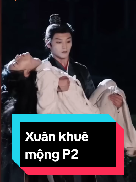 Xuân khuê mộng P2 #phimhay #xuhuong #reviewphim 