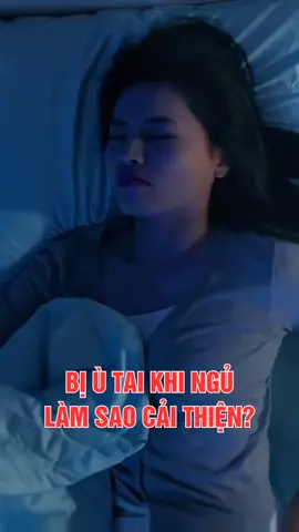 Bị ù tai khi ngủ, phải làm sao cải thiện? #diectai #utai #suygiamthinhluc #kimthinh #nghekem 