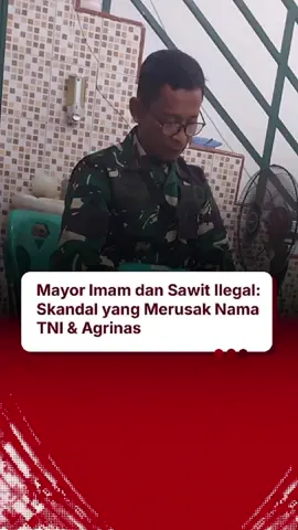 🚨 Mayor Imam, oknum TNI aktif, diduga menjual sawit ilegal dari lahan eks PT SAL (Ayau). 🔍 Tuduhan ini mencuat ke publik karena bisa merusak reputasi PT Agrinas Palma Nusantara—yang mengelola lahan hasil sitaan. ⚠️ Kalau elit berseragam main main bisnis ilegal, siapa yang mengaudit? #MayorImam #SawitIlegal #TNI #Agrinas #KorupsiSawit 