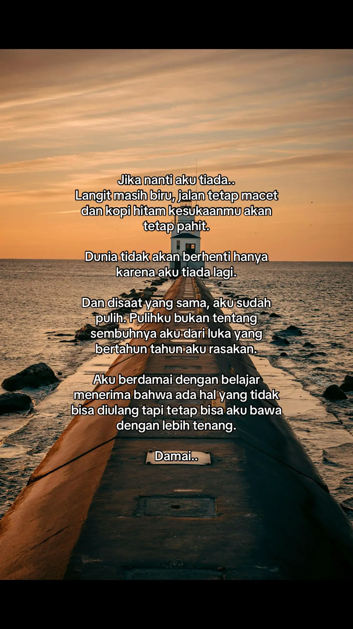 Aku sangat tulus memeluk diriku sendiri, dan itu cukup dan sangat berarti.