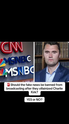 🚨Should the fake news be banned from broadcasting after they villainized Charlie Kirk? YES or NO? #elonmusk #fyp #charliekirk #unitedstates #mexico🇲🇽 