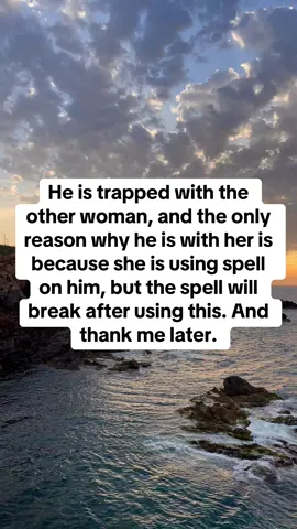 He is trapped with the other woman, and the only reason why he is with her is because she is using spell on him, but the spell will break after using this. And thank me later….. #brokenheart #psychicreading #thirdparty #4444 #fyp 
