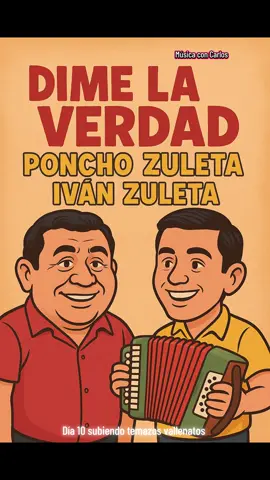 Día 10 subiendo temazos vallenatos  Dime la verdad - Poncho Zuleta con Iván Zuleta #fypシ #viral #vallenato #videolyrics 