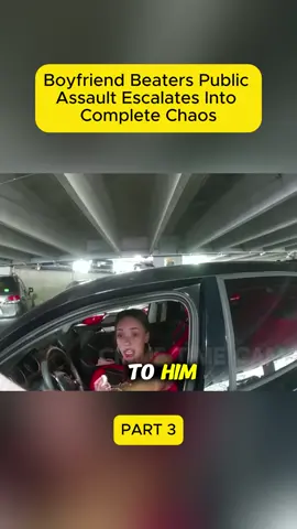 Part 3 | Boyfriend Beaters Public Assault Escalates Into Complete Chaos #police #cops #bodycam #viralvideo #foryou 