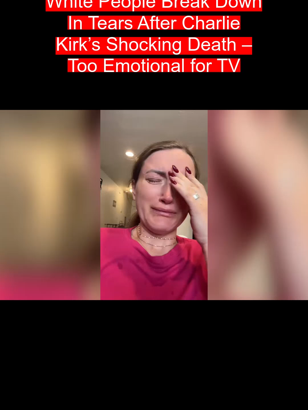 White People Break Down In Tears After Charlie Kirk’s Shocking Death – Too Emotional for TV