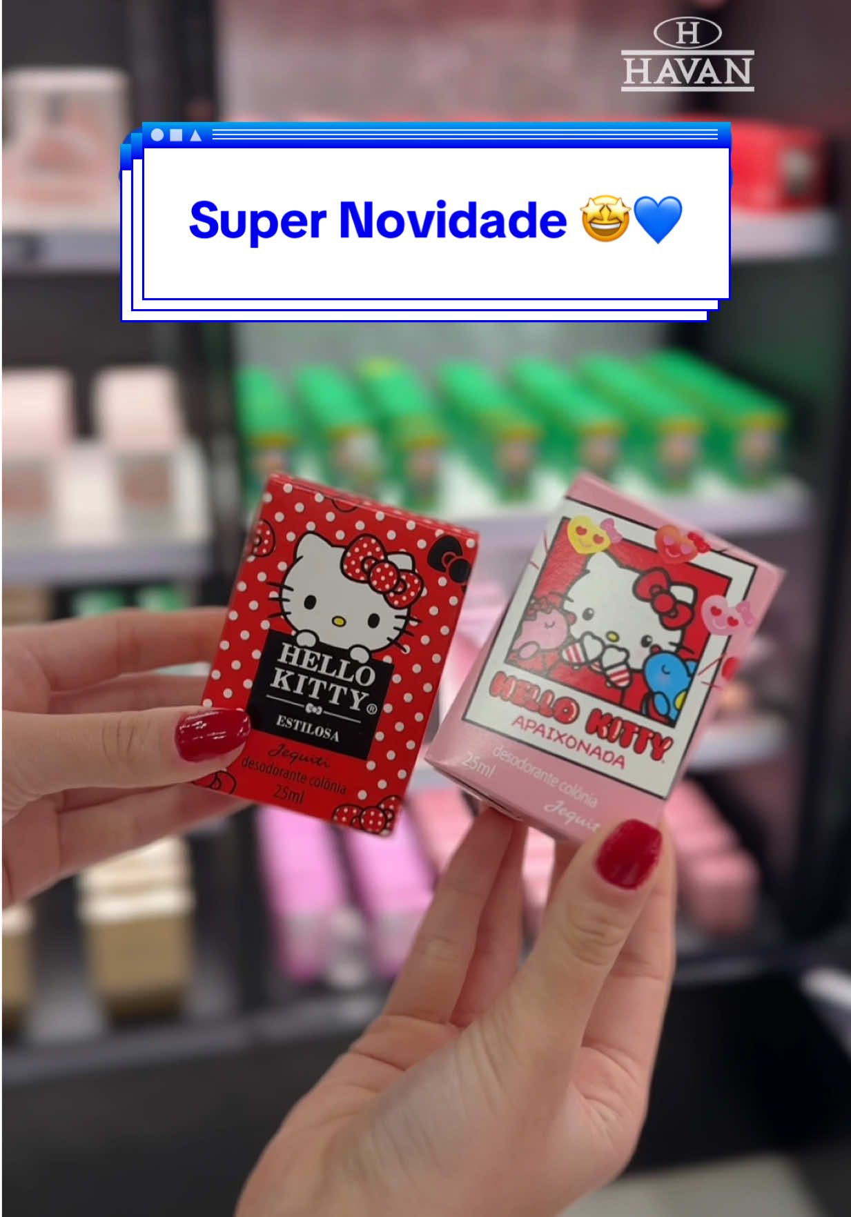 Super novidade na Havan! 😍   As Deo Colônias Hello Kitty Jequiti chegaram para deixar seu dia ainda mais doce! 🌸✨   💖 Hello Kitty Estilosa - APENAS R$29,99 💖 Hello Kitty Apaixonada - APENAS R$29,99   Leves, práticas e super cheirosas, elas cabem na sua bolsa e te acompanham o dia todo! Para todas as idades e perfeita para o dia a dia.   Vem garantir a sua na loja Havan mais próxima de você, ou em nosso site! 🌟   #Havan #HelloKitty #Jequiti #Perfume #Fofura