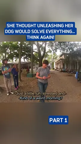 She Thought Unleashing Her Dog Would Solve Everything… Think Again!#cops #copsoftiktok #bodycam 