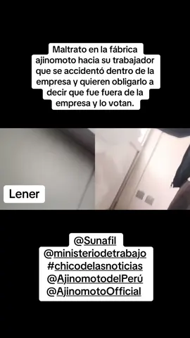 Trabajador de la empresa #ajinomoto  es maltratado y lo votan de su trabajo por no decir que el accidente que tuvo el día de ayer fuera afuera de la empresa cuando fue en el horario de trabajo y dentro de la empresa, al llegar a las labores y pedir su sctr no quisieron darle y a su vez consiguió solo que lo votaran de la empresa. #ministeriodetrabajo #sunafil #ajinomoto #chicodelasnoticias 