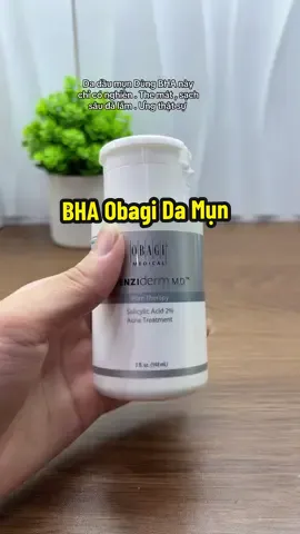 ✅ BHA Obagi The mát , sạch sâu cứu tinh làn da dầu mụn . Ưng thật sự #viral #taydachethoahoc #bha #bhaobagi #obagi 
