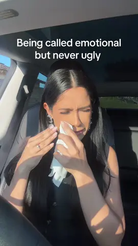 Being called emotional but never ugly 🤪