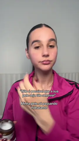 A bichinha é difícil de lidar 🙃 #pelesensivel #skincare #skincareroutinetips 