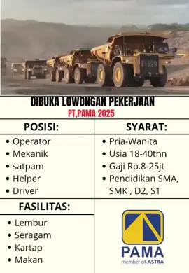 Dibuka lowongan pekerjaan PT,PAMA 2025 POSISI: Operator Mekanik satpam Helper Driver SYARAT : Pria-Wanita Usia 18-40thn Gaji Rp.8-25jt Pendidikan SMA, SMK , D2, S1  FASILITAS: Lembur Seragam  Kartap Makan #LowonganKerja #PAMA2025 #AstraGroup #TambangIndonesia #KarirTambang
