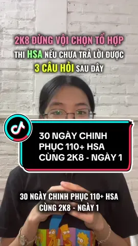 2k8 nào còn đang phân vân chưa biết nên chọn tổ hợp thi HSA như thế nào thì xem ngay video này và trả lời 3 câu hỏi sau nhaa🔥🫰#2k8 #hsa #dgnl #xh #viral 