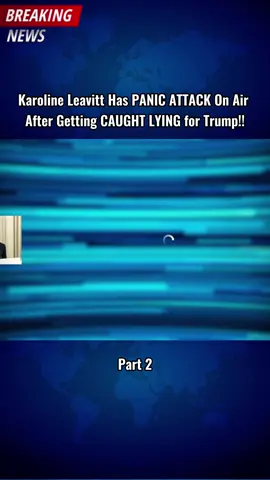 Karoline Leavitt Has PANIC ATTACK On Air After Getting CAUGHT LYING for Trump!! - Part 2 #newtoday #breakingnews #usa #news #newusa     