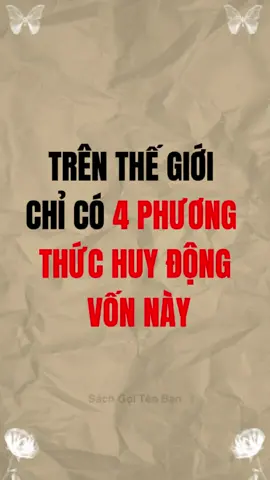 Trên thế giớ chỉ có 4 phương thức huy động vốn này #bimat #tuduy #baihoccuocsong #trietlycuocsong #trituenguoixua 