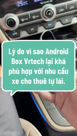Lý do vì sao Android Box Vrtech lại khá phù hợp với nhu cầu xe cho thuê tự lái. #giaxe24h #phukienoto #androidboxoto #vrtech #ketnoimanhinhzincuaxe 