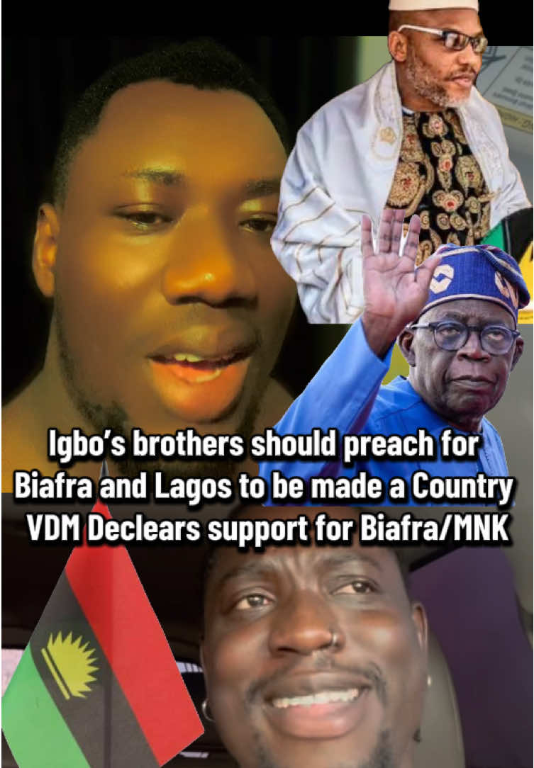 Igbo’s brothers should preach for  Biafra and Lagos to be made a Country VDM Declears support for Biafra/MNK @Tundeednut @VDM  #biafra #mnk #biafranation #biafrantiktok #freedom #everyone #fyp #foryoupage #fypシ #politics #tinubu2023 @Asiwaju Bola Ahmed Tinibu #government #relatable #leadership #biafraflag #igbo #igbonation #southeast #nigeria #nigeriatiktok🇳🇬🇳🇬🇳🇬 #goviral #ratel #ratelfamily #justice #viral #viraltiktok 